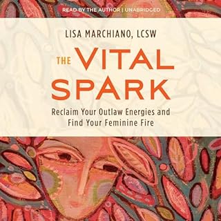 The Vital Spark Audiobook By Lisa Marchiano LCSW cover art