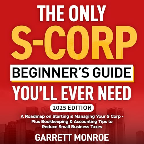 Page de couverture de The Only S-Corp Beginner's Guide You'll Ever Need