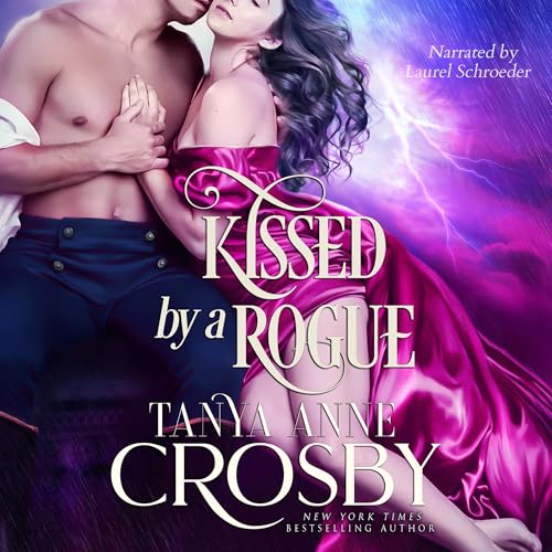 Kissed by a Rogue Audiobook By Tanya Anne Crosby cover art