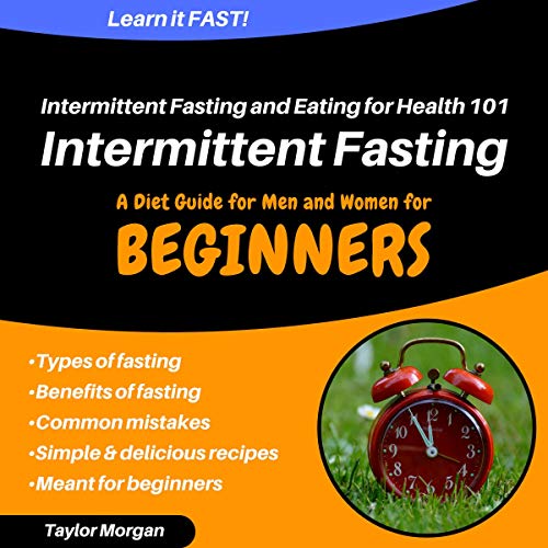 Intermittent Fasting and Eating for Health 101: A Diet Guide for Men and Women Audiolivro Por Taylor Morgan capa