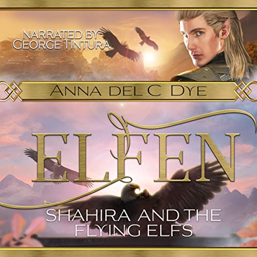 Shahira & the Flying Elfs Audiobook By Anna del C. Dye cover art