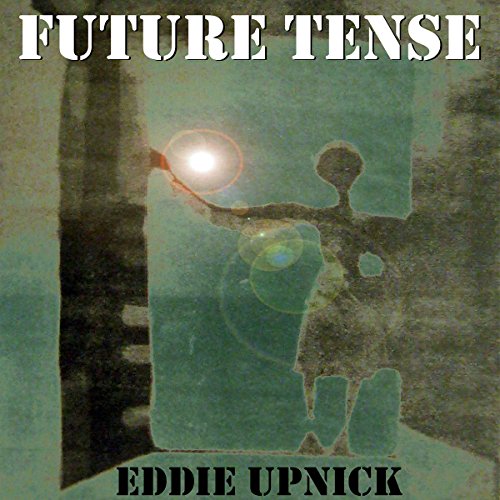 Future Tense Audiolivro Por Eddie Upnick capa