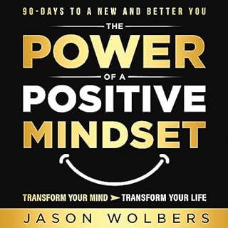 The Power of a Positive Mindset Audiolibro Por Jason Wolbers arte de portada