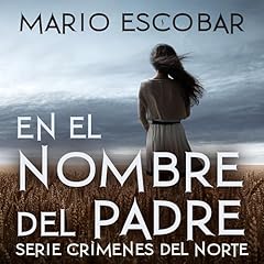 En el nombre del Padre [In the Name of the Father] Audiobook By Mario Escobar cover art