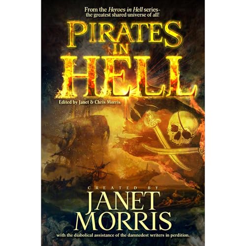 Pirates in Hell Audiobook By Janet Morris, Chris Morris, Andrew P. Weston, Nancy Asire, S.E. Lindberg, Paul Freeman, Michael 