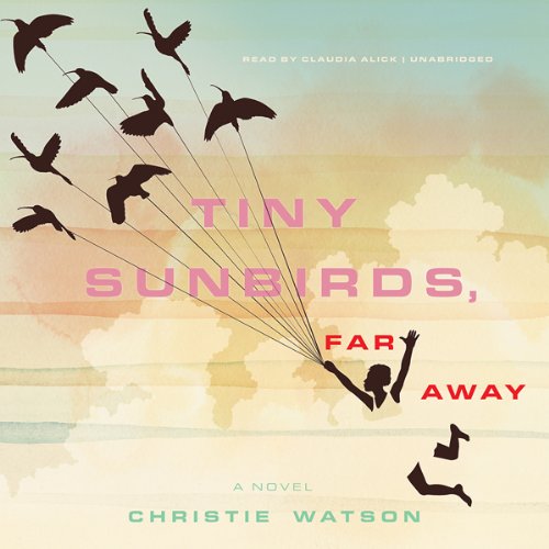 Tiny Sunbirds, Far Away Audiobook By Christie Watson cover art