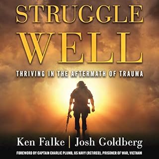 Struggle Well: Thriving in the Aftermath of Trauma Audiolibro Por Ken Falke, Josh Goldberg arte de portada