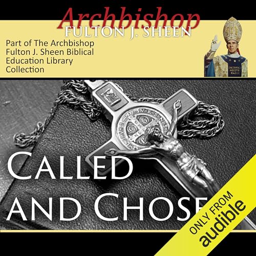 Called and Chosen Audiolibro Por Archbishop Fulton J Sheen arte de portada