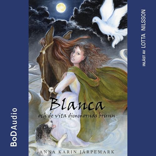 Blanca och de vita dimmornas brunn Audiolivro Por Anna Karin Järpemark, Genevieve Claesson - Illustrator capa