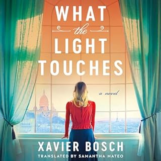 What the Light Touches Audiobook By Xavier Bosch, Samantha Mateo - translator cover art