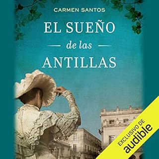 El sueño de las Antillas (Narración en Castellano) [The Dream of the Antilles] Audiolibro Por Carmen Santos art