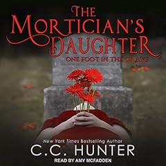 The Mortician's Daughter: One Foot in the Grave Audiolibro Por C.C. Hunter arte de portada