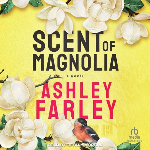 Scent of Magnolia Audiobook By Ashley Farley cover art