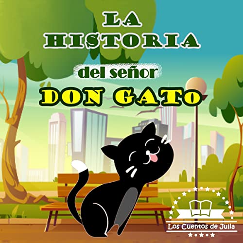 La Historia del Señor Don Gato: sentadito en su tejado [The Story of Mr. Don Gato: Sitting on His Roof] cover art