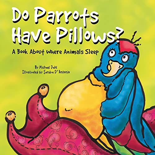 Do Parrots Have Pillows? Audiobook By Michael Dahl, Sandra D'Antonio cover art