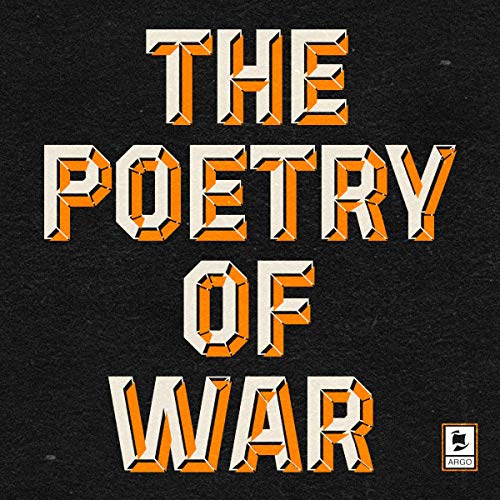 The Poetry of War Audiolibro Por Dylan Thomas, Thomas Hardy, W. B. Yeats, Wilfred Owen, Siegfried Sassoon, Ted Hughes, John B