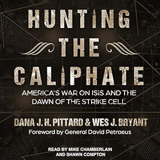 Hunting the Caliphate Audiolibro Por Dana J.H. Pittard, Wes J. Bryant, General David Petraeus - Foreword by arte de portada