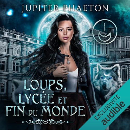 Loups, lycée et fin du monde 1 Audiolivro Por Jupiter Phaeton capa