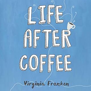 Life After Coffee Audiolibro Por Virginia Franken arte de portada