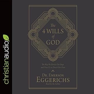 The 4 Wills of God Audiobook By Dr. Emerson Eggerichs cover art