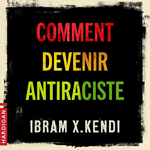 Comment devenir antiraciste Audiobook By Ibram X. Kendi cover art