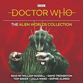 Doctor Who: The Alien Worlds Collection Audiobook By Bill Strutton, Brian Hayles, Terrance Dicks, David Fisher, Stephen Wyatt