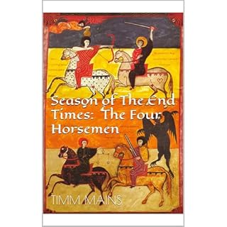 Season of The End Times: The Four Horsemen Audiobook By Timm Mains cover art