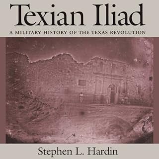 Texian Iliad: A Military History of the Texas Revolution Audiolibro Por Stephen L. Hardin arte de portada