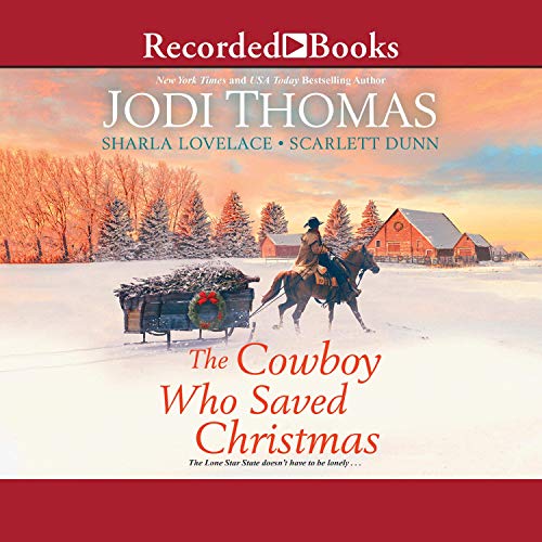 The Cowboy Who Saved Christmas Audiolibro Por Jodi Thomas, Sharla Lovelace, Scarlett Dunn arte de portada