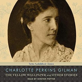 The Yellow Wallpaper and Other Stories Audiobook By Charlotte Perkins Gilman cover art