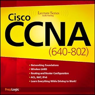 Cisco CCNA (640-802) Lecture Series Audiobook By PrepLogic cover art