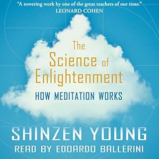 The Science of Enlightenment: How Meditation Works Audiobook By Shinzen Young cover art