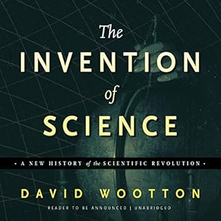 The Invention of Science Audiolibro Por David Wootton arte de portada