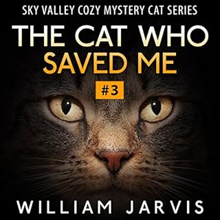 The Cat Who Saved Me #3 Audiobook By William Jarvis cover art