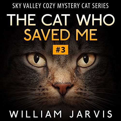 The Cat Who Saved Me #3 Audiobook By William Jarvis cover art