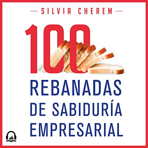 100 rebanadas de sabiduría empresarial [100 Slices of Business Wisdom] Audiolivro Por Silvia Cherem capa