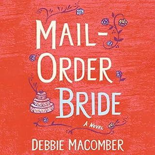 Mail Order Bride: A Novel Audiobook By Debbie Macomber cover art