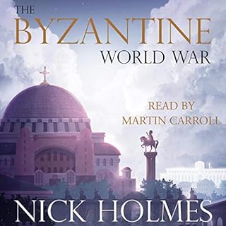 The Byzantine World War Audiobook By Nick Holmes cover art