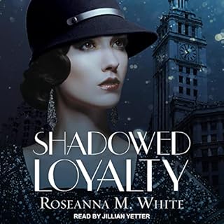 Shadowed Loyalty Audiobook By Roseanna M. White cover art