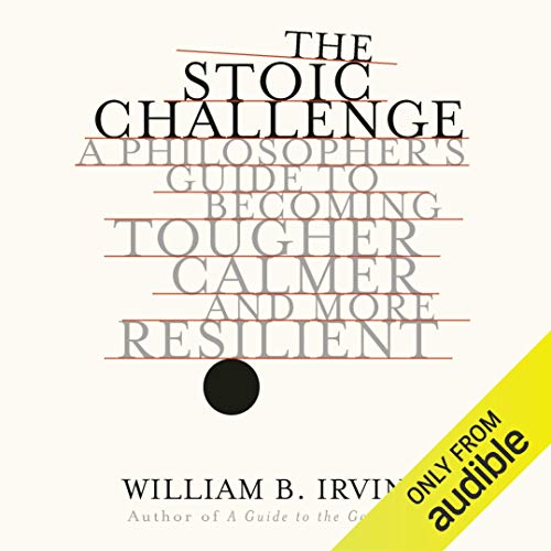 The Stoic Challenge Audiobook By William B. Irvine cover art