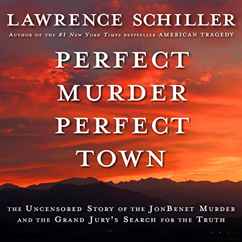 Perfect Murder, Perfect Town Audiobook By Lawrence Schiller cover art