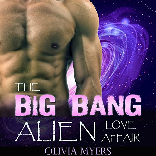 Alien Romance: The Big Bang Alien Love Affair cover art