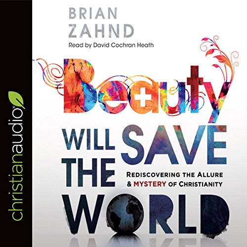 Beauty Will Save the World Audiolibro Por Brian Zahnd arte de portada