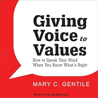 Giving Voice to Values Audiobook By Mary C. Gentile cover art