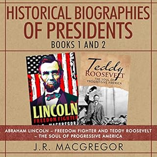 Historical Biographies of Presidents - Books 1 and 2 Audiobook By J. R. MacGregor cover art