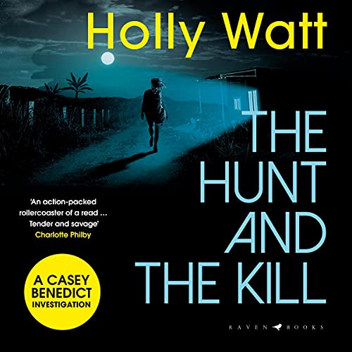 The Hunt and the Kill Audiobook By Holly Watt cover art