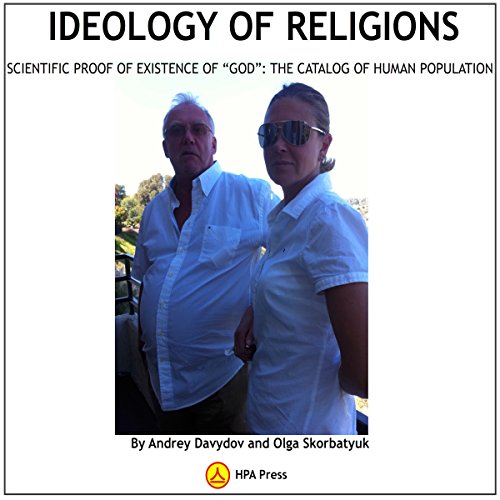 Ideology of Religions: Scientific Proof of Existence of "God": The Catalog of Human Population cover art