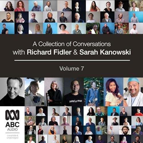 A Collection of Conversations with Richard Fidler and Sarah Kanowski, Volume 7 cover art