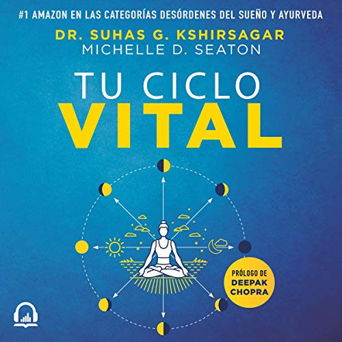 Tu ciclo vital [Your Life Cycle] Audiolivro Por Suhas G. Kshirsagar, Michelle D. Seaton, Deepak Chopra - prologue capa