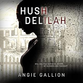 Hush, Delilah Audiobook By Angie Gallion cover art